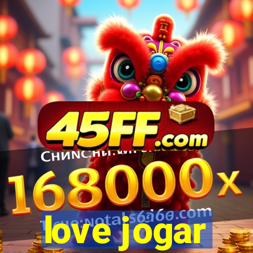 love jogar